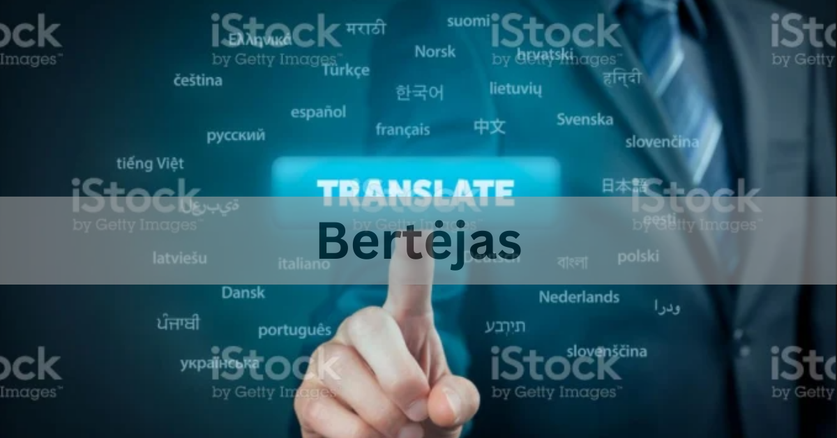 Exploring the Meaning and Importance of Bertėjas